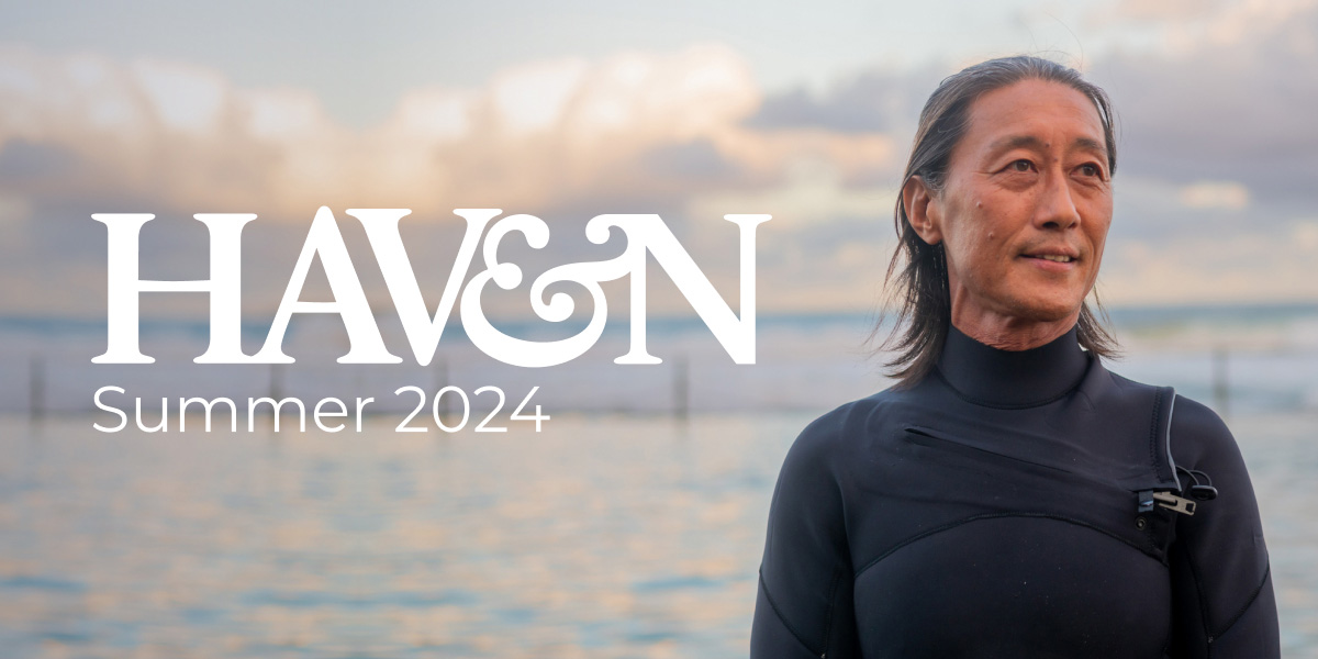 Welcome to the Summer 2024 edition of Haven